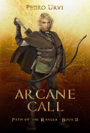 [Path of the Ranger 13] • Arcane Call